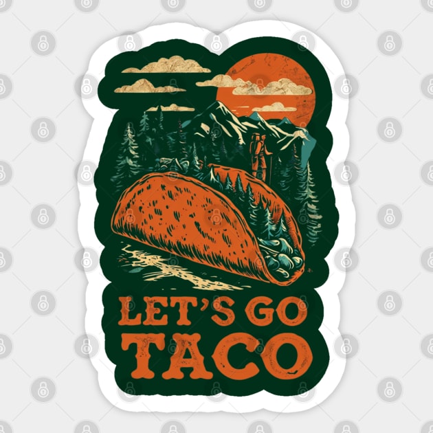 lets-go-taco Sticker by Creatifly Graphic Tees